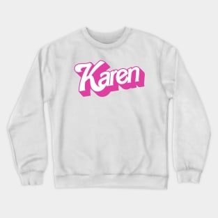 Karen :: Barbie Style Typography Funny Meme Design Crewneck Sweatshirt